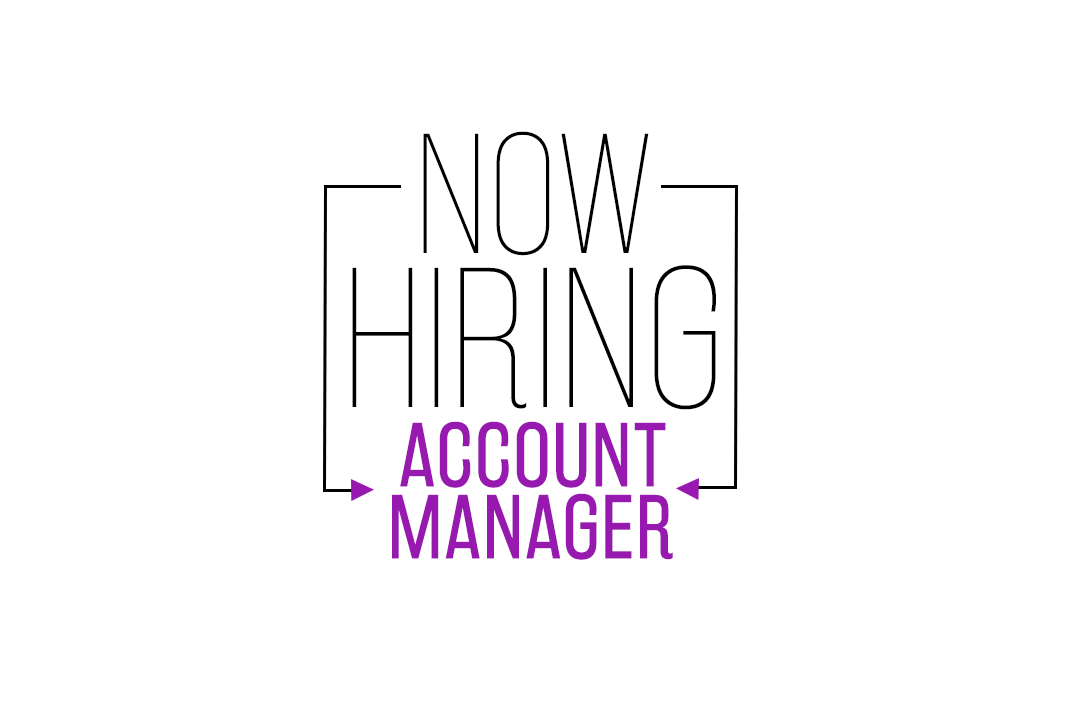 We Are Hiring: Account Manager.